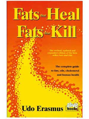 Fats that Heal Fats that Kill