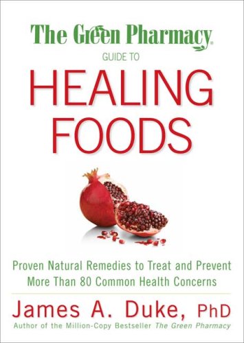Green Pharmacy Guide to Healing Foods