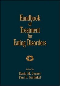 Handbook of Treatment for Eating Disorders, 2nd ed