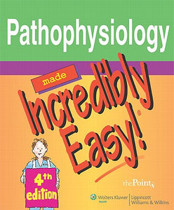 Pathophysiology Made Incredibly Easy, 4th edition