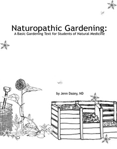 Naturopathic Gardening: A Basic Gardening Text for Students of Natural Medicine