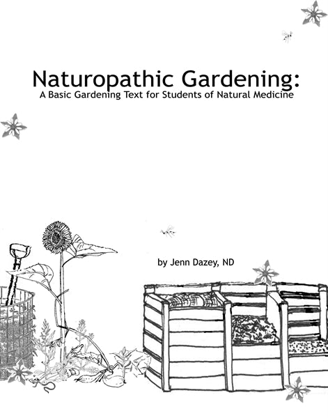 Naturopathic Gardening: A Basic Gardening Text for Students of Natural Medicine