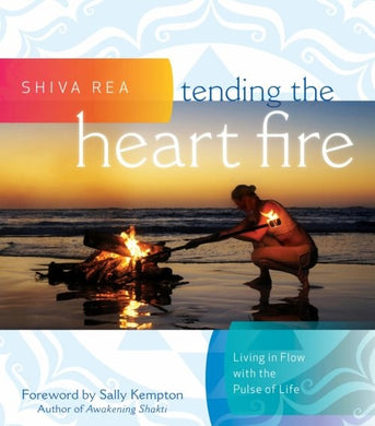 tending the heart fire