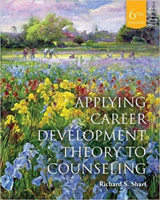 Applying Career Development Theory to Counseling, 6th ed. USED