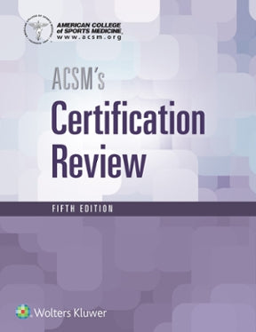 ACSM's Certification Review, 5th ed.