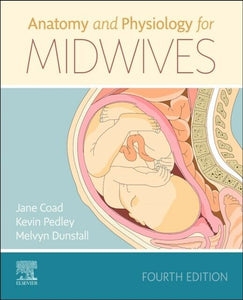 Anatomy and Physiology for Midwives, 4th ed.