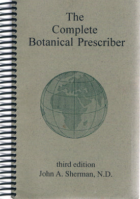 Complete Botanical Prescriber by John Sherman