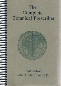 Complete Botanical Prescriber by John Sherman