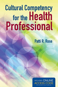 Cultural Competency for the Health Professional