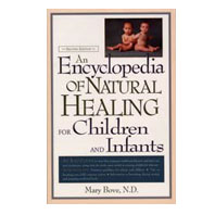 Encyclopedia of Natural Healing for Children and Infants