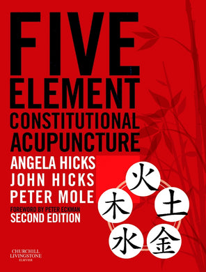 Five Element Constitutional Acupuncture, 2nd ed.
