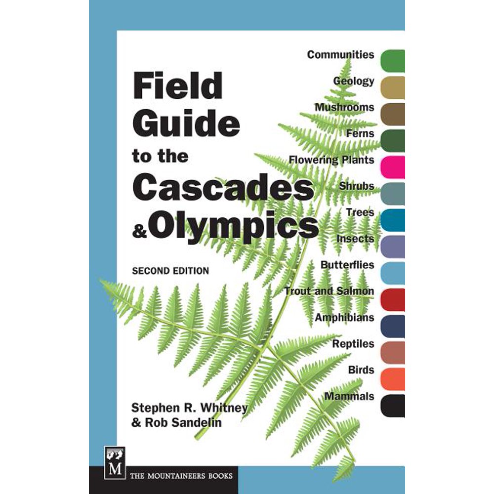 Field Guide to the Cascades & Olympics, 2nd ed.