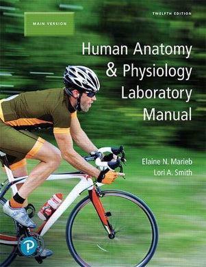 Human Anatomy & Physiology Lab Manual, 12th ed.