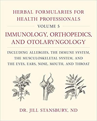 Herbal Formularies for Health Professionals, Volume 5