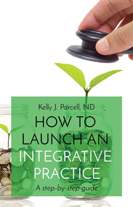 How To Launch An Integrative Practice