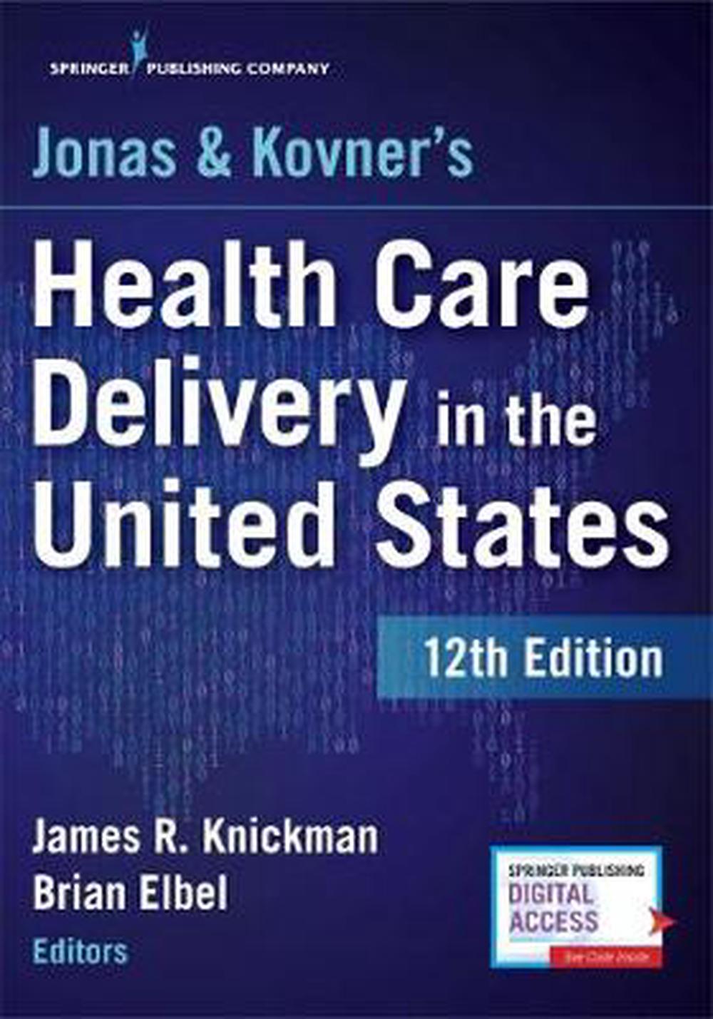 Jonas & Kovner's Health Care Delivery in the U.S., 12th ed. USED