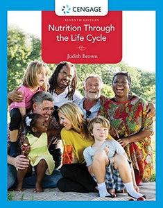 Nutrition Through the Life Cycle, 7th ed. (USED only)