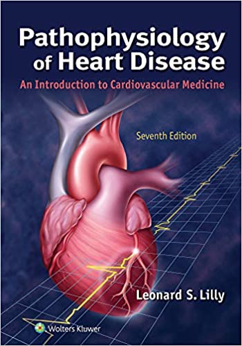 Pathophysiology of Heart Disease, 7th ed.