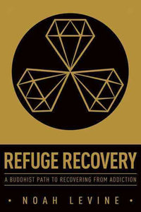 Refuge Recovery: a buddhist path to recovering from addiction