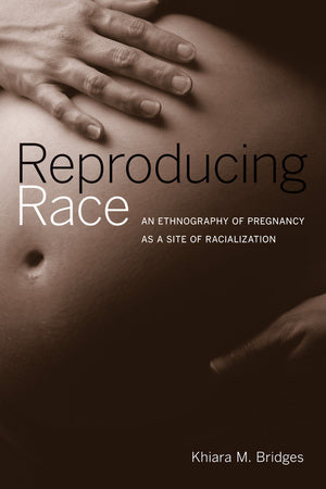 Reproducing Race: an ethnography of pregnancy (USED only)