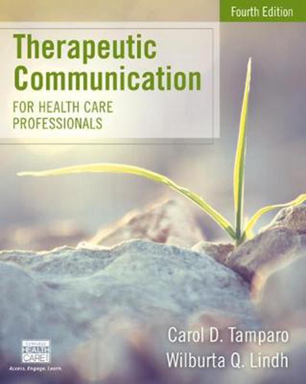 Therapeutic Communication for Health Care Professionals, 4th ed.