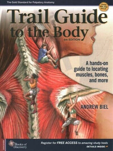 Trail Guide to the Body, 6th ed.