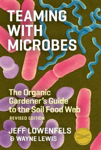Teaming with Microbes revised ed.
