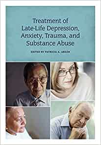 Treatment of Late-Life Depression, Anxiety, Trauma and Substance Abuse