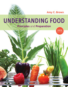 Understanding Food: Principles and Preparation, 6th ed. USED